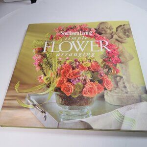 Southern Living Simple Flower Arranging by Lauren Brooks Hardcover